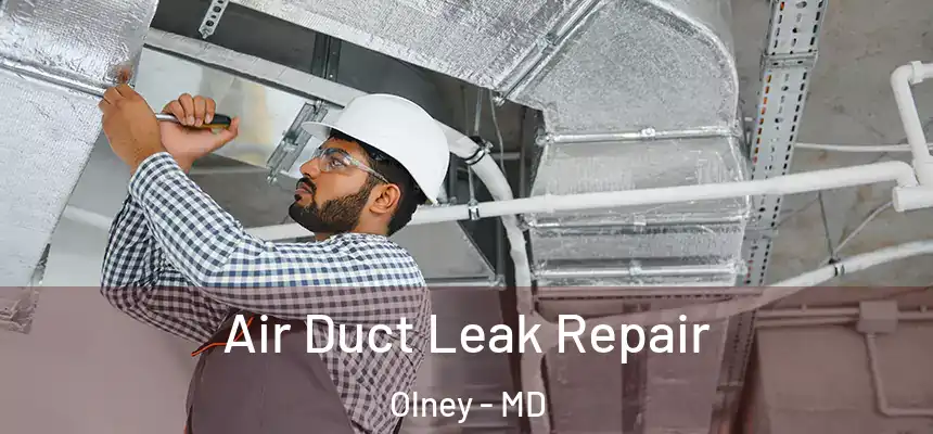  Air Duct Leak Repair Olney - MD