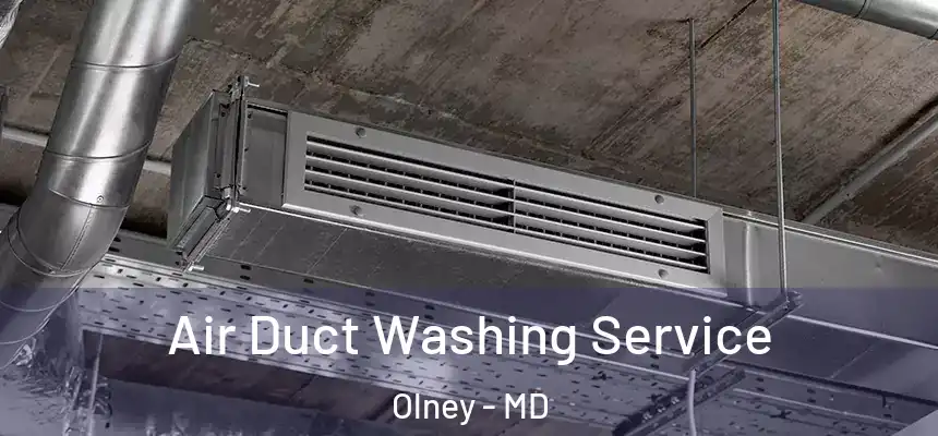  Air Duct Washing Service Olney - MD