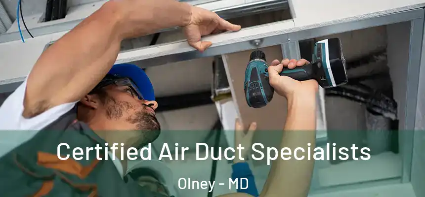 Certified Air Duct Specialists Olney - MD