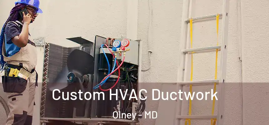  Custom HVAC Ductwork Olney - MD
