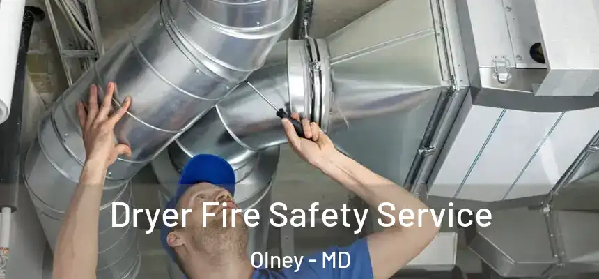 Dryer Fire Safety Service Olney - MD