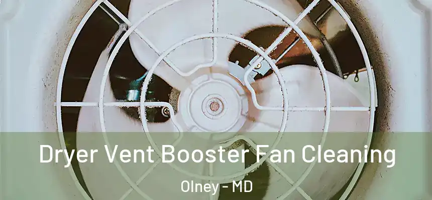 Dryer Vent Booster Fan Cleaning Olney - MD