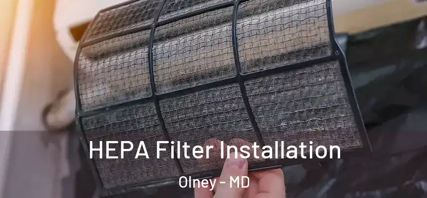  HEPA Filter Installation Olney - MD