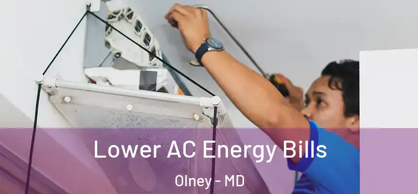  Lower AC Energy Bills Olney - MD