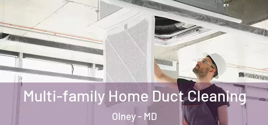  Multi-family Home Duct Cleaning Olney - MD