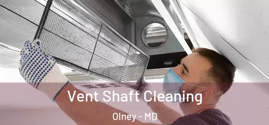 Vent Shaft Cleaning Olney - MD